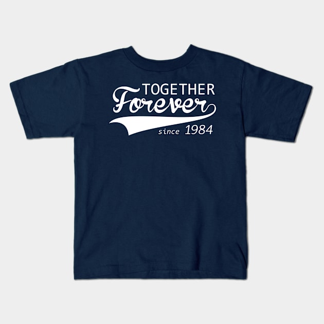 Together Forever Since 1984 Cute 36th 37th Anniversary Gift print Kids T-Shirt by nikkidawn74